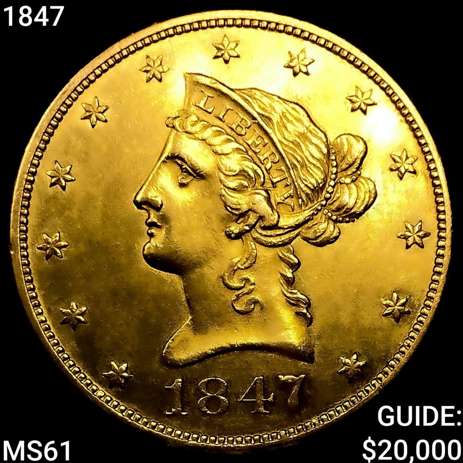 1847 $10 Gold Eagle UNCIRCULATED (1 of 2)