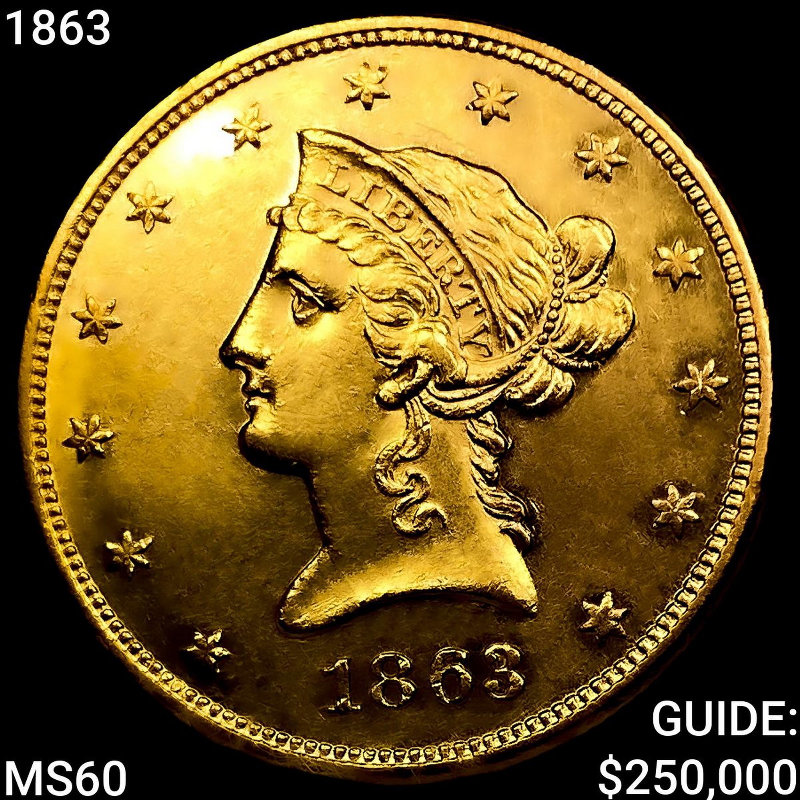 1863 $10 Gold Eagle UNCIRCULATED: 1863 $10 Gold Eagle UNCIRCULATED