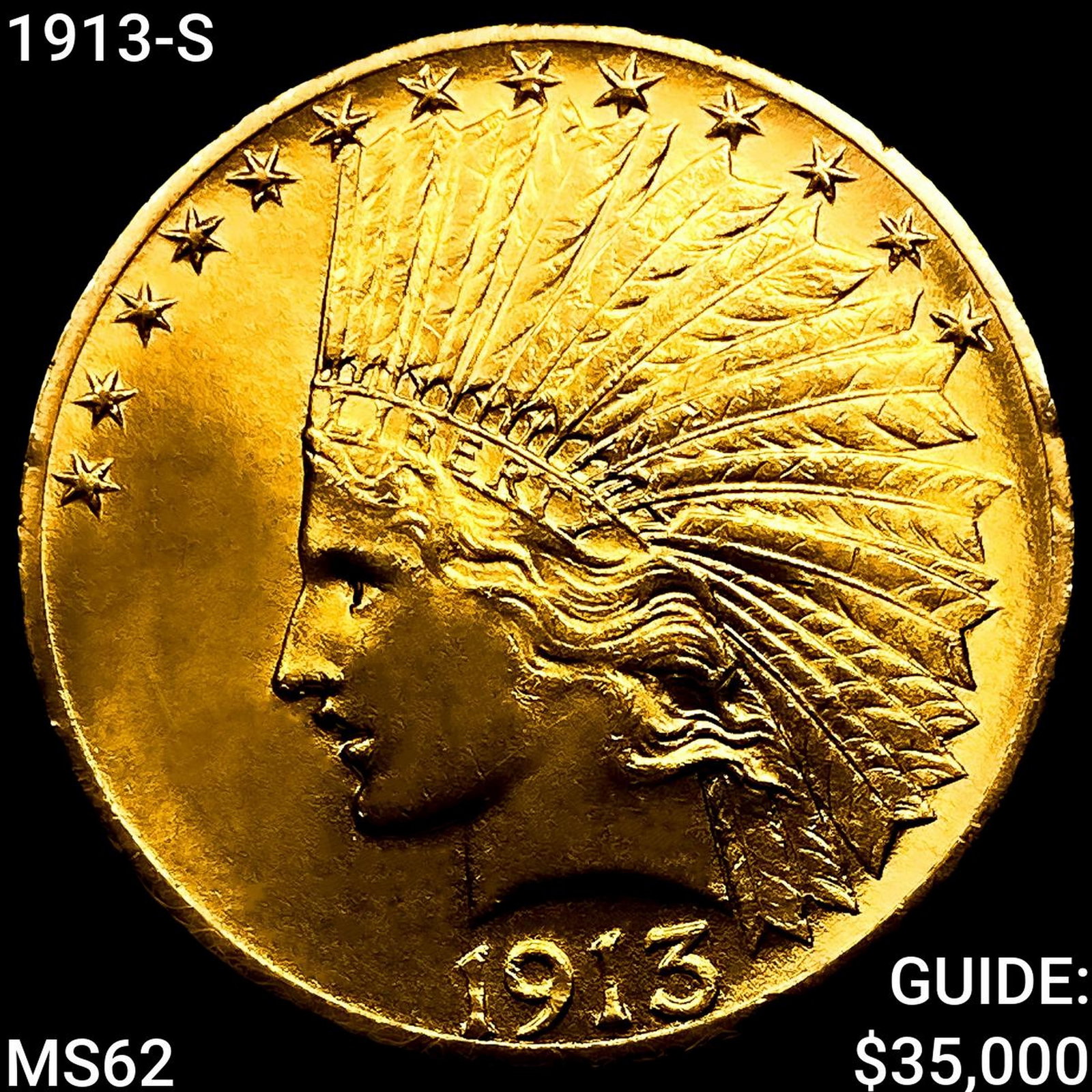 1913-S $10 Gold Eagle UNCIRCULATED: 1913-S $10 Gold Eagle UNCIRCULATED