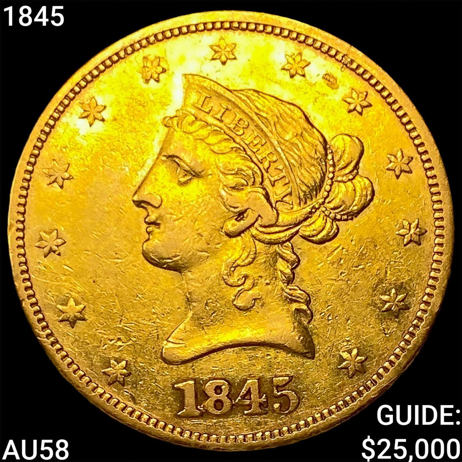 1845 $10 Gold Eagle CHOICE AU (1 of 2)
