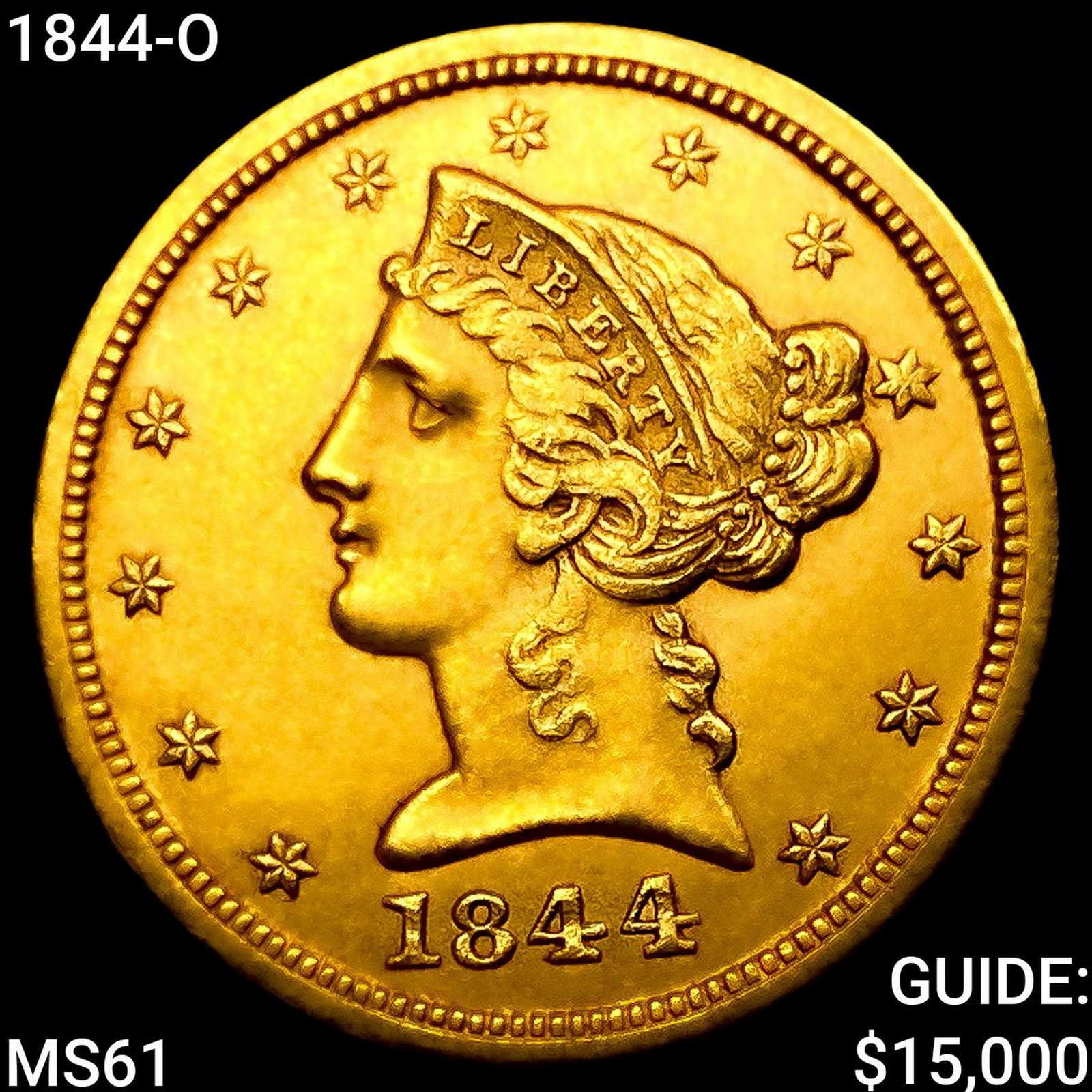 1844-O $5 Gold Half Eagle UNCIRCULATED: 1844-O $5 Gold Half Eagle UNCIRCULATED