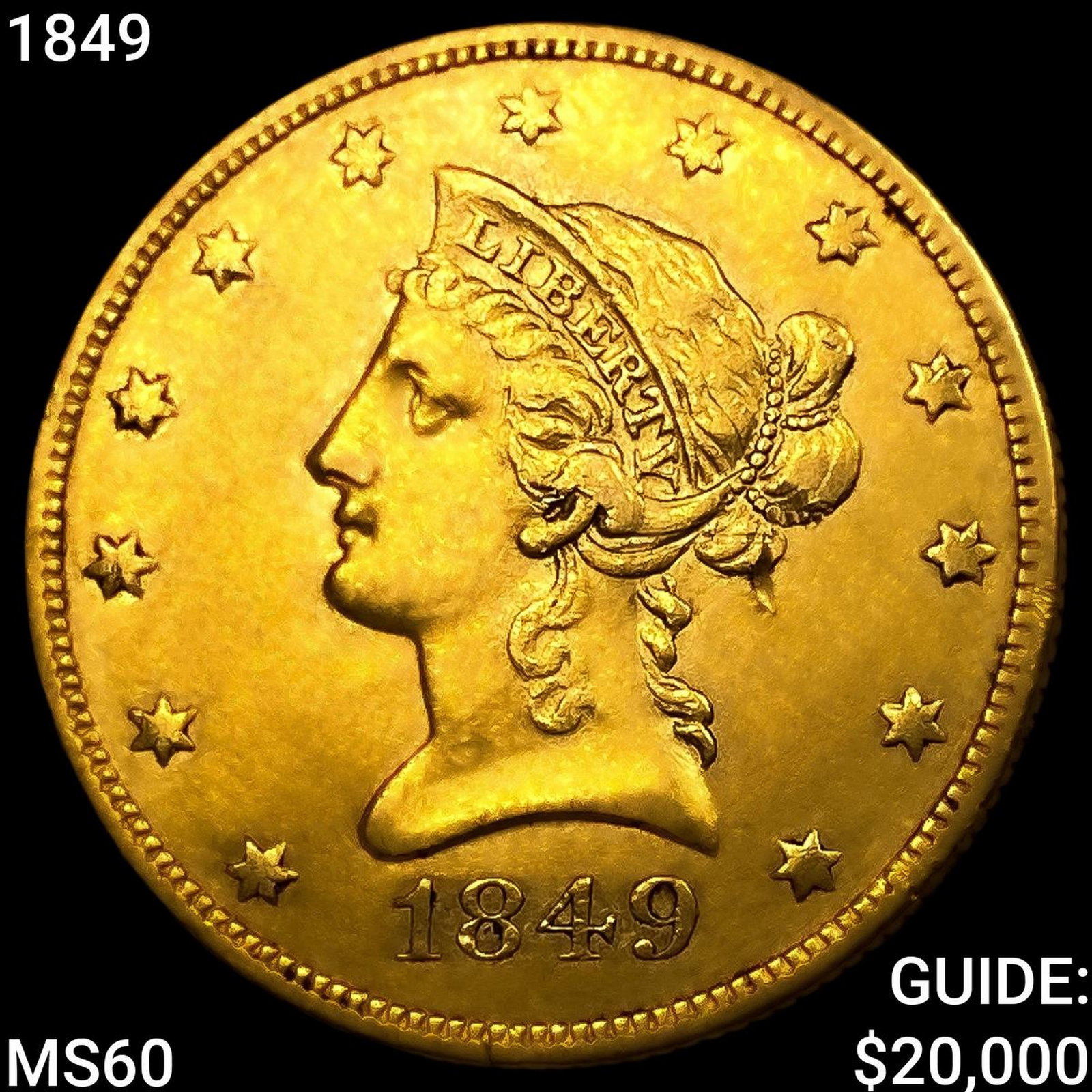 1849 $10 Gold Eagle UNCIRCULATED: 1849 $10 Gold Eagle UNCIRCULATED