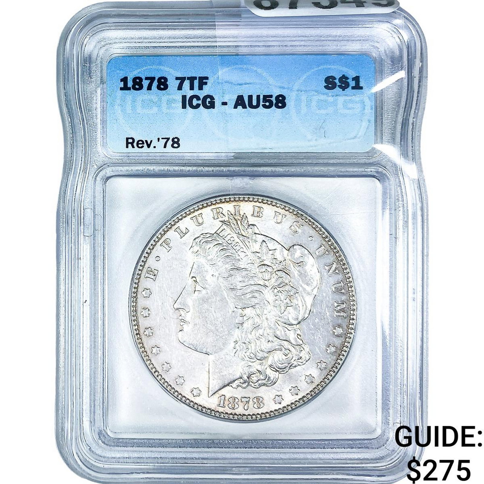 1878 7TF Morgan Silver Dollar ICG AU58: 1878 7TF Morgan Silver Dollar ICG AU58