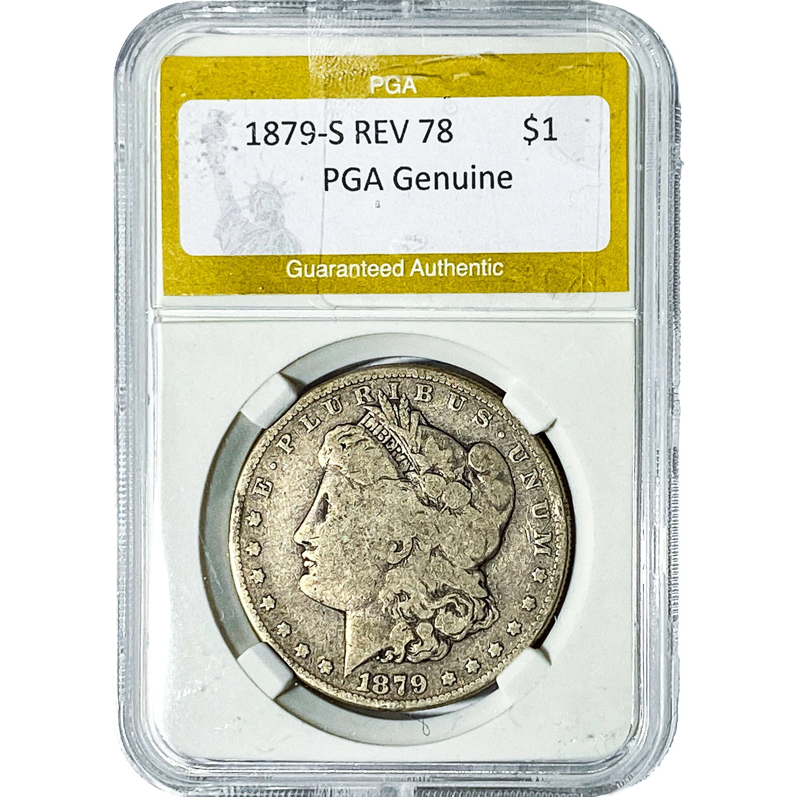 1879-S Rev 78 Morgan Silver Dollar PGA Genuine: 1879-S Rev 78 Morgan Silver Dollar PGA Genuine