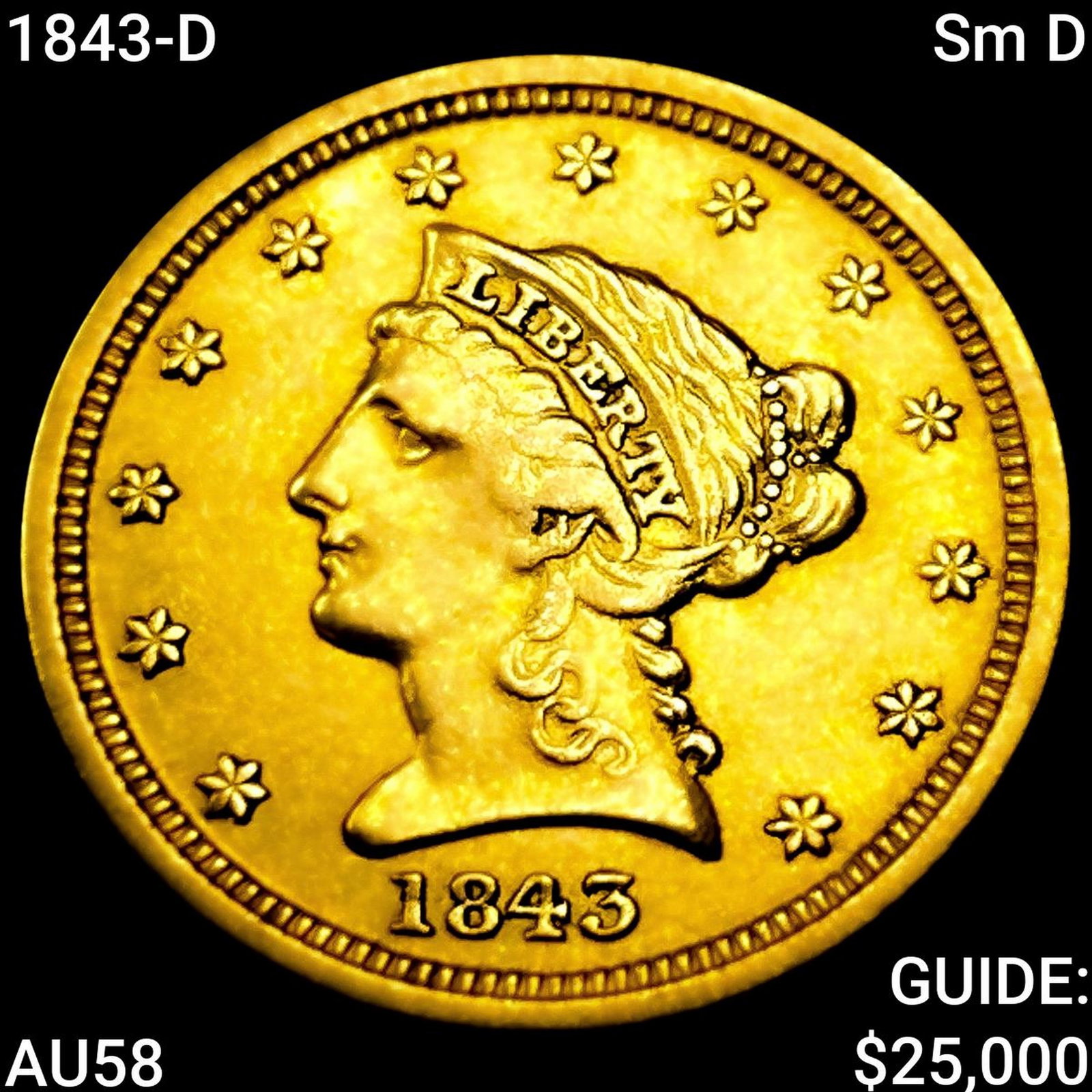 1843-D Sm D $2.50 Gold Quarter Eagle CHOICE AU: 1843-D Sm D $2.50 Gold Quarter Eagle CHOICE AU