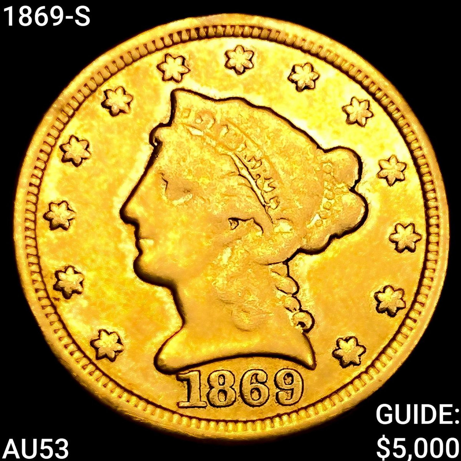 1869-S $2.50 Gold Quarter Eagle CLOSELY UNCIRCULATED: 1869-S $2.50 Gold Quarter Eagle CLOSELY UNCIRCULATED