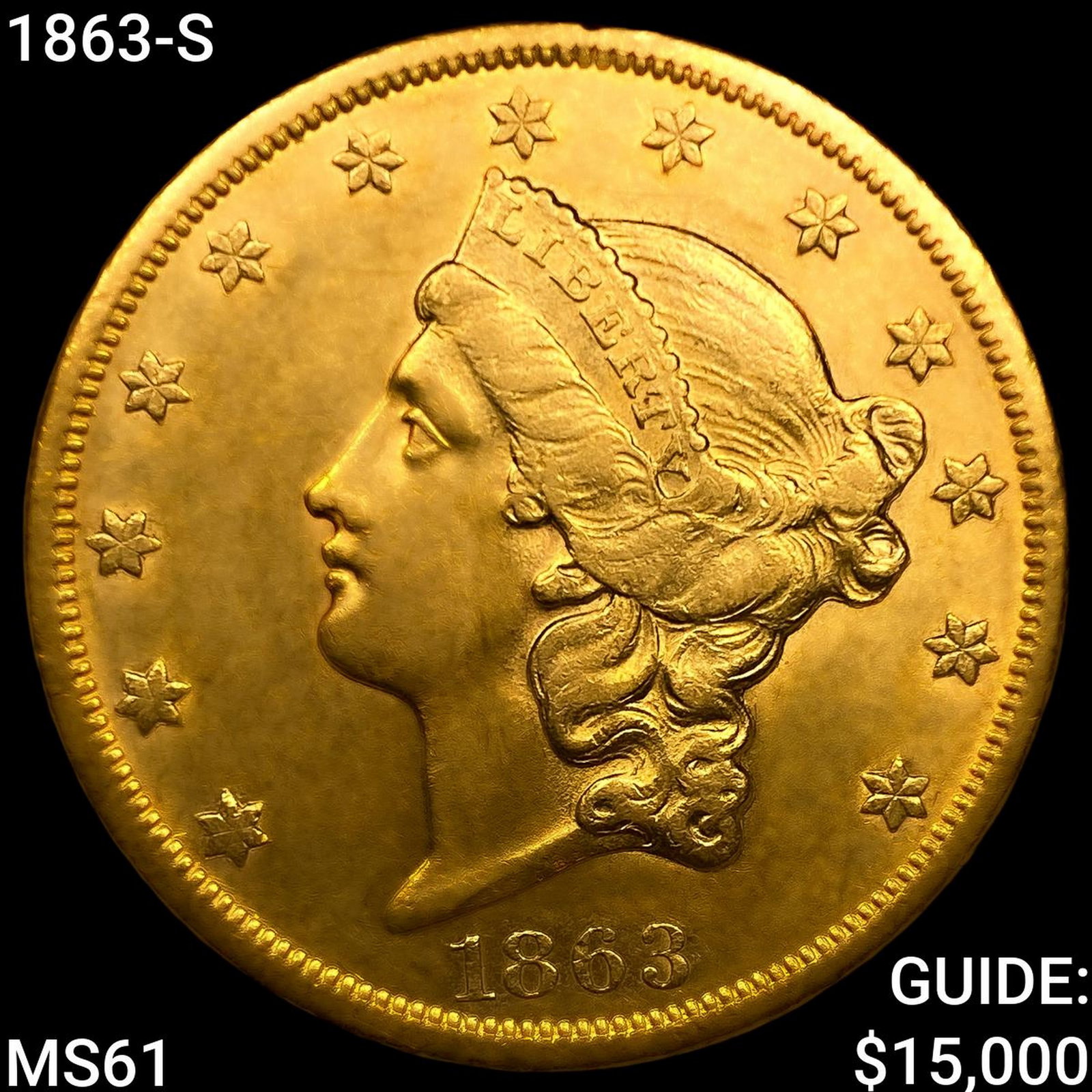 1863-S $20 Gold Double Eagle: 1863-S $20 Gold Double Eagle