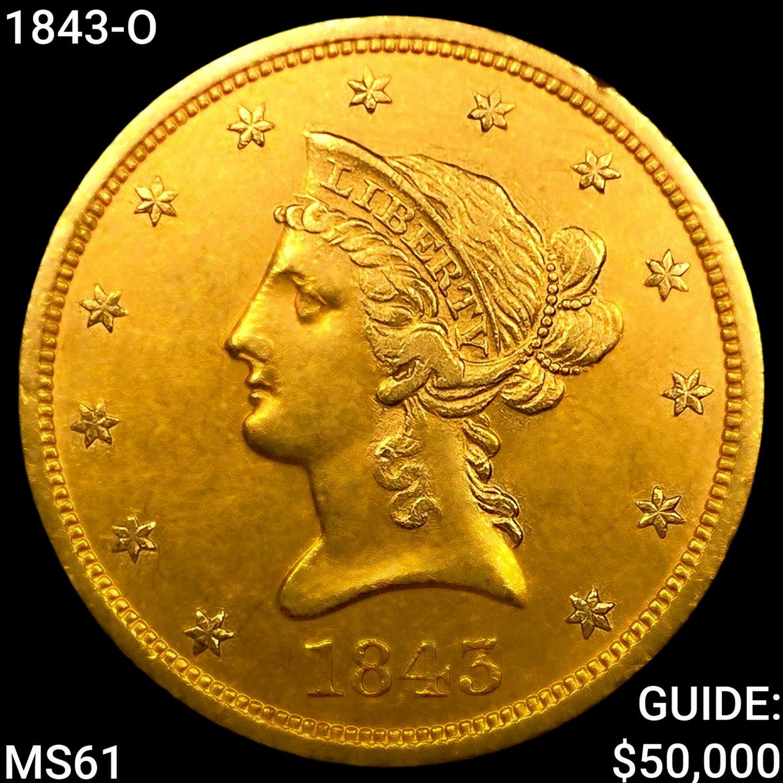 1843-O $10 Gold Eagle: 1843-O $10 Gold Eagle