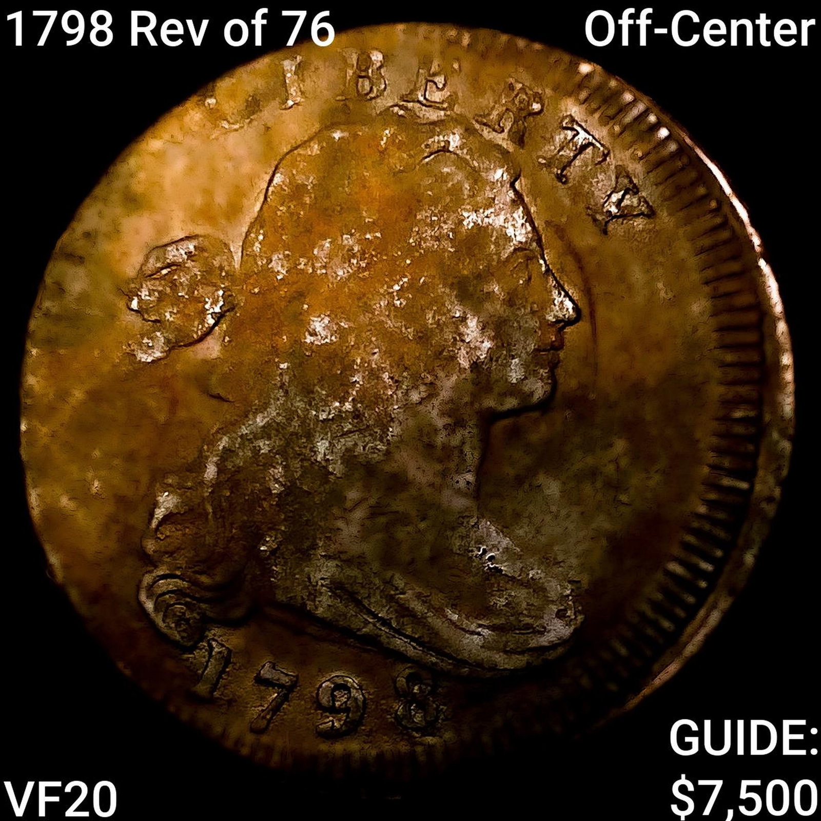 1798 Rev of 76, Off-Center Draped Bust Large Cent LIGHTLY CIRCULATED: 1798 Rev of 76, Off-Center Draped Bust Large Cent LIGHTLY CIRCULATED