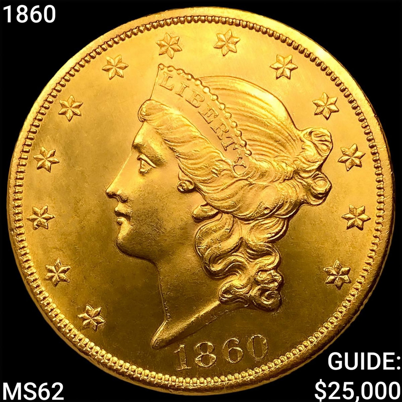 1860 $20 Gold Double Eagle UNCIRCULATED: 1860 $20 Gold Double Eagle UNCIRCULATED