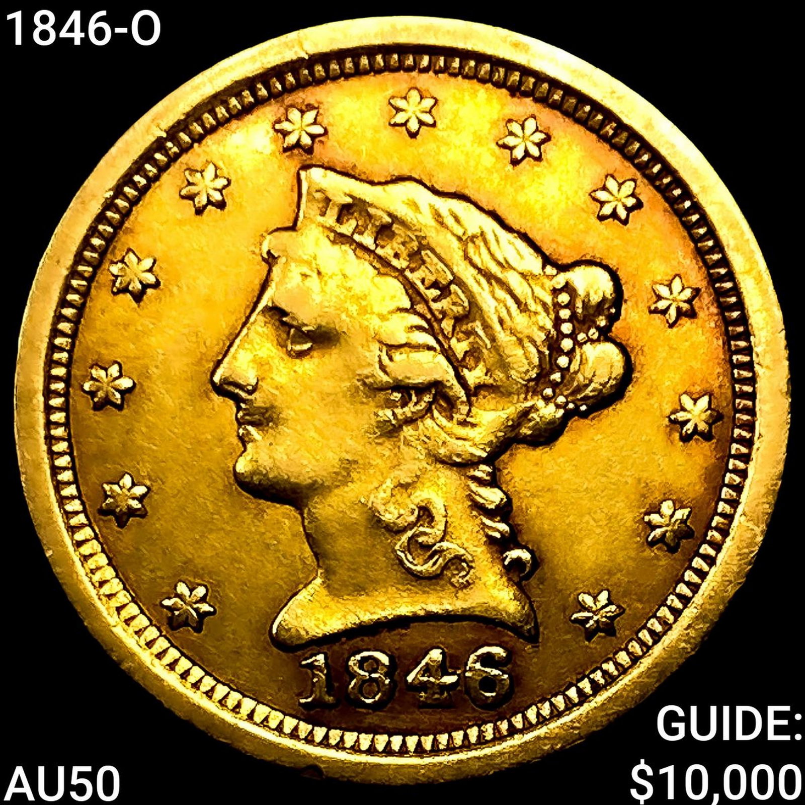 1846-O $2.50 Gold Quarter Eagle CLOSELY UNCIRCULATED: 1846-O $2.50 Gold Quarter Eagle CLOSELY UNCIRCULATED