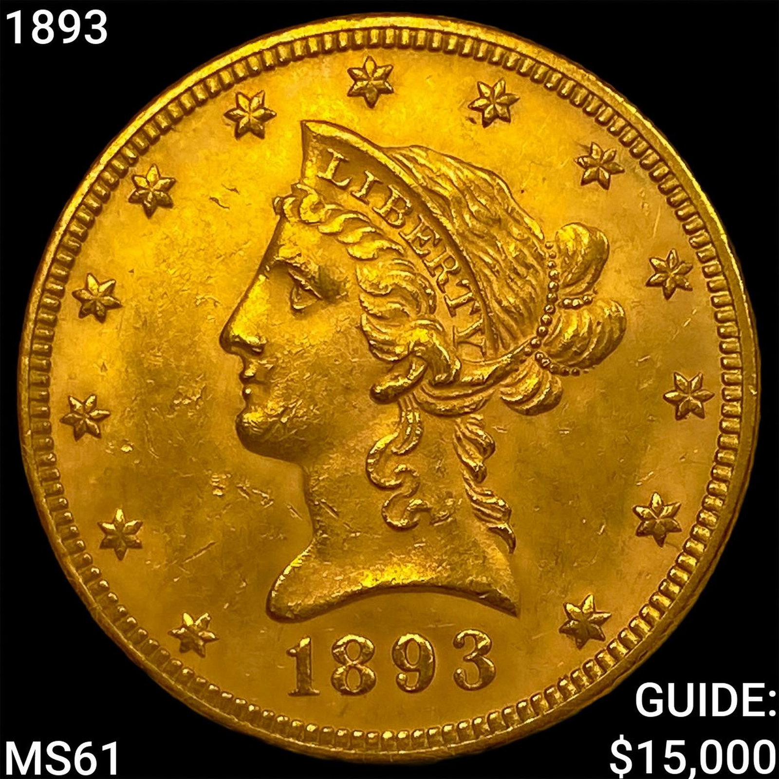 1893 $10 Gold Eagle UNCIRCULATED: 1893 $10 Gold Eagle UNCIRCULATED