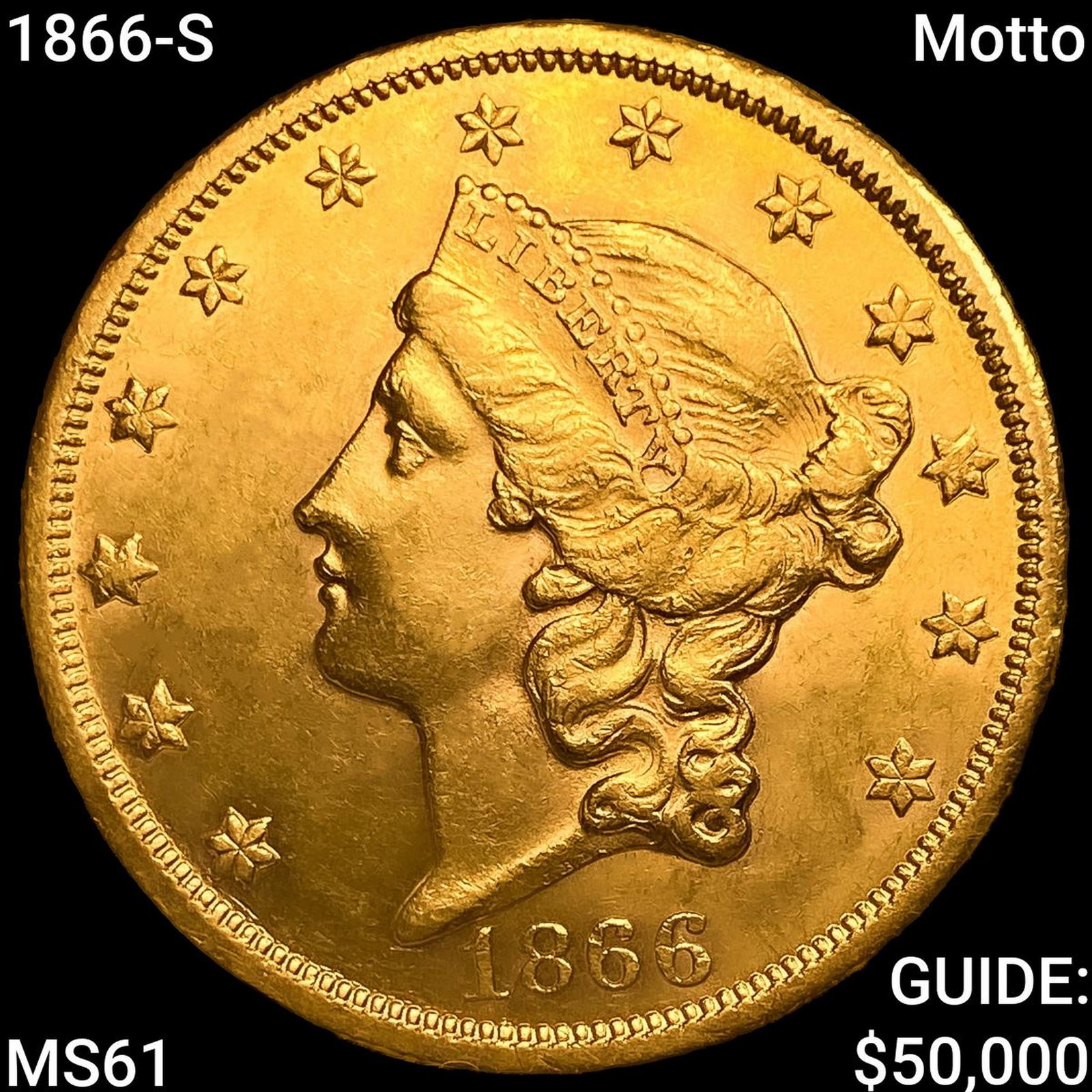 1866-S Motto $20 Gold Double Eagle UNCIRCULATED: 1866-S Motto $20 Gold Double Eagle UNCIRCULATED