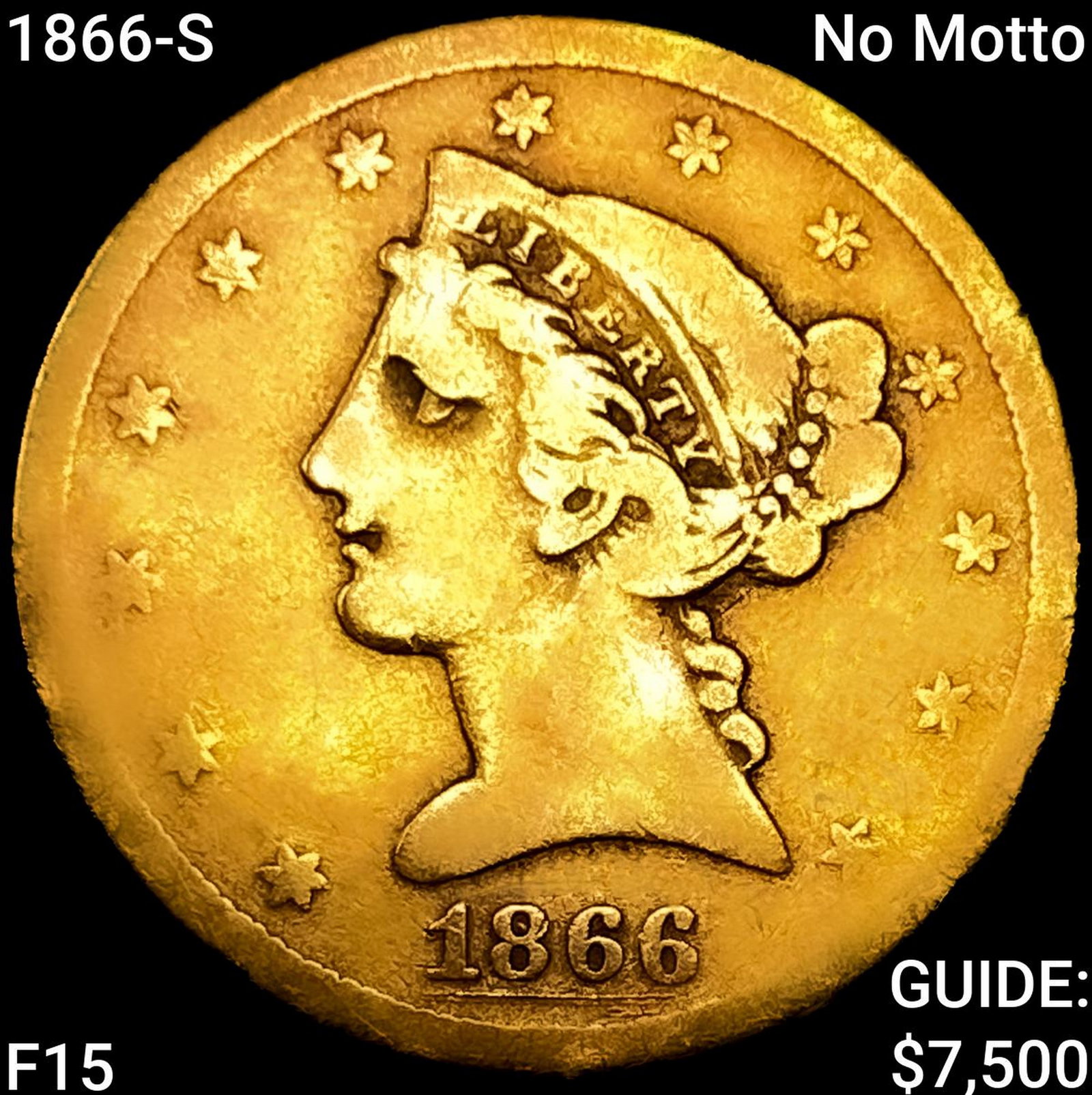1866-S No Motto $5 Gold Half Eagle NICELY CIRCULATED: 1866-S No Motto $5 Gold Half Eagle NICELY CIRCULATED