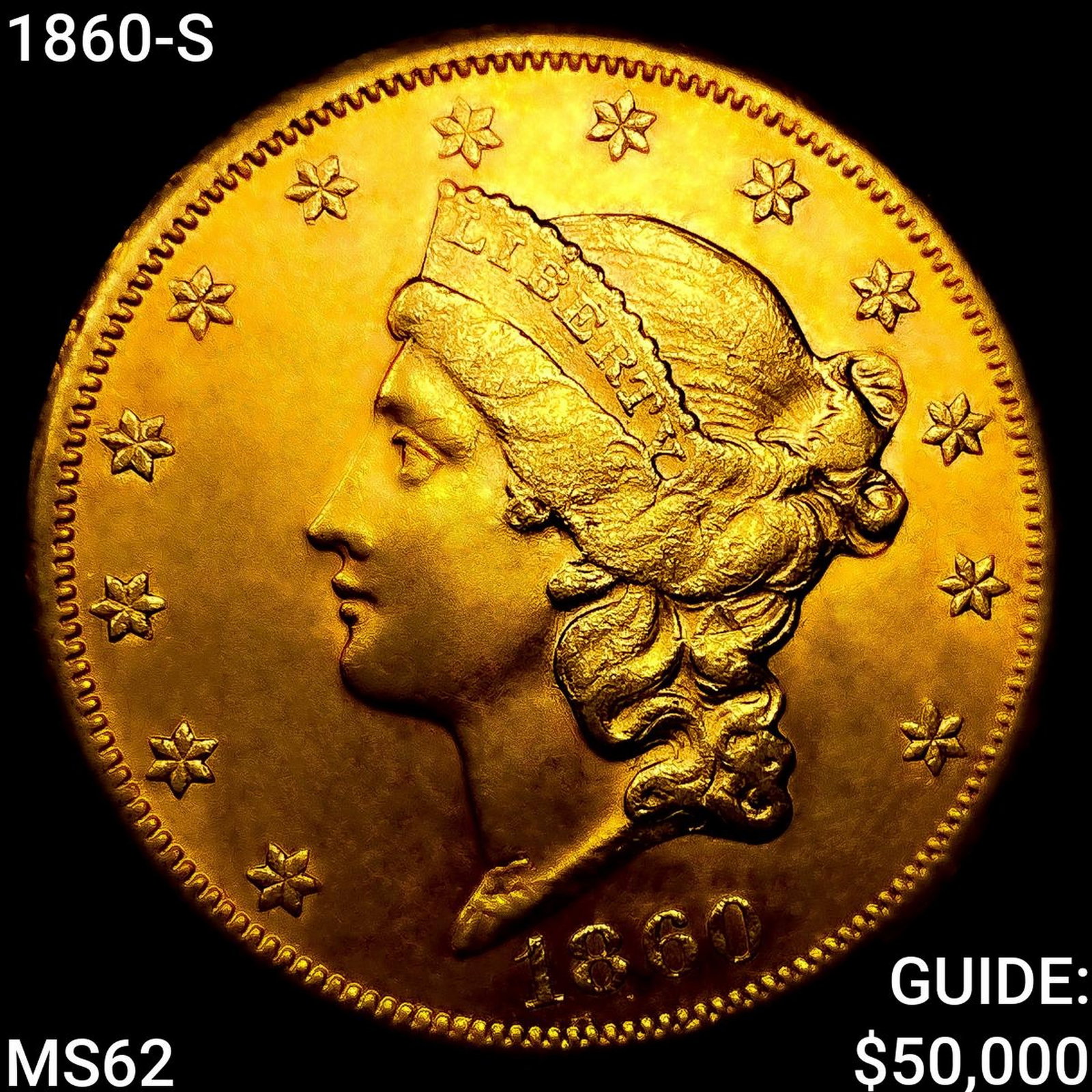 1860-S $20 Gold Double Eagle UNCIRCULATED: 1860-S $20 Gold Double Eagle UNCIRCULATED
