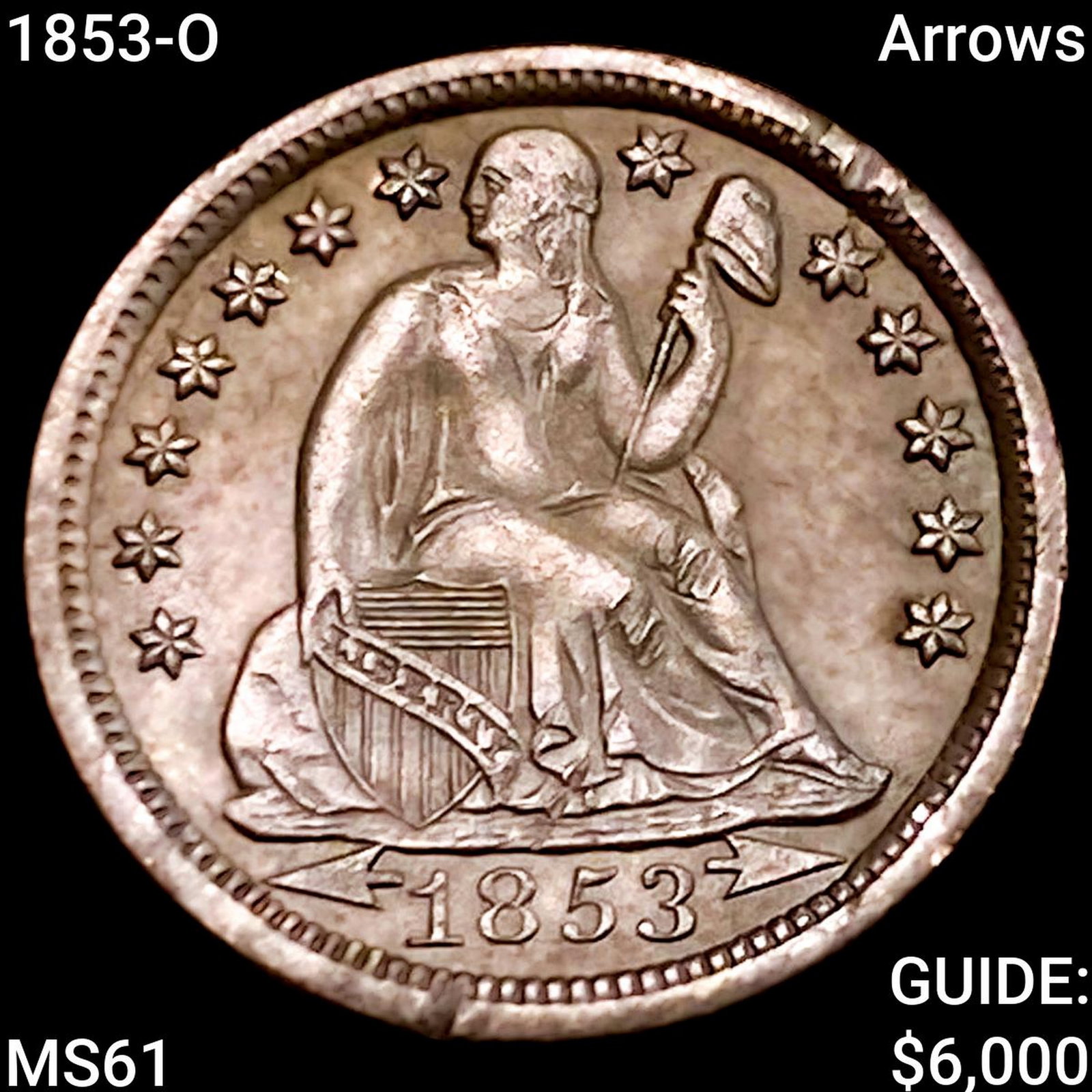 1853-O Arrows Seated Liberty Dime UNCIRCULATED: 1853-O Arrows Seated Liberty Dime UNCIRCULATED