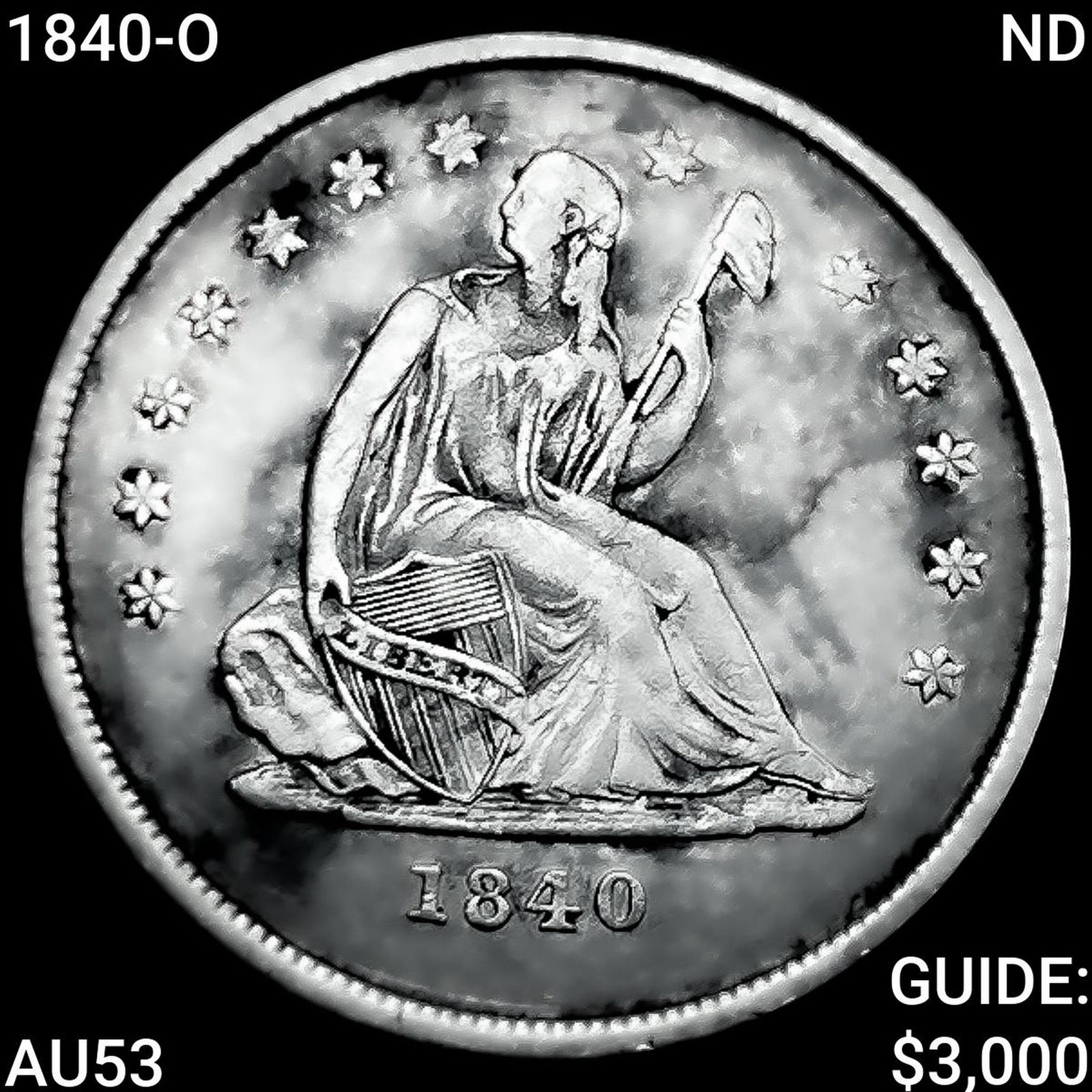 1840-O ND Seated Liberty Quarter CLOSELY UNCIRCULATED: 1840-O ND Seated Liberty Quarter CLOSELY UNCIRCULATED