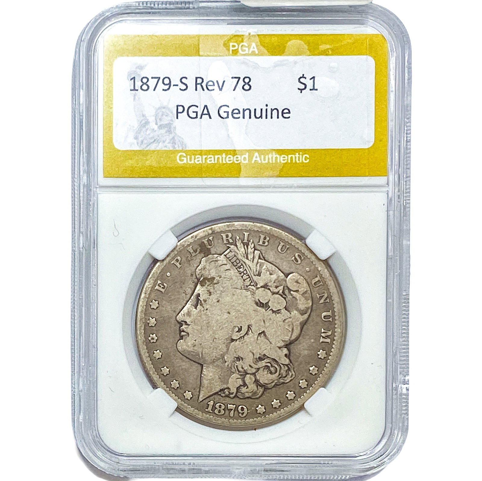 1879-S Rev 78 Morgan Silver Dollar PGA Genuine: 1879-S Rev 78 Morgan Silver Dollar PGA Genuine
