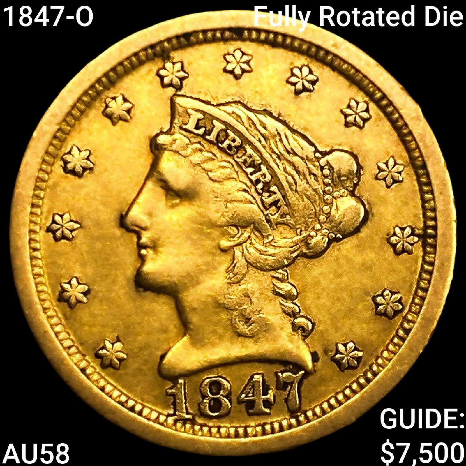 1847-O Fully Rotated Die $2.50 Gold Quarter Eagle: 1847-O Fully Rotated Die $2.50 Gold Quarter Eagle