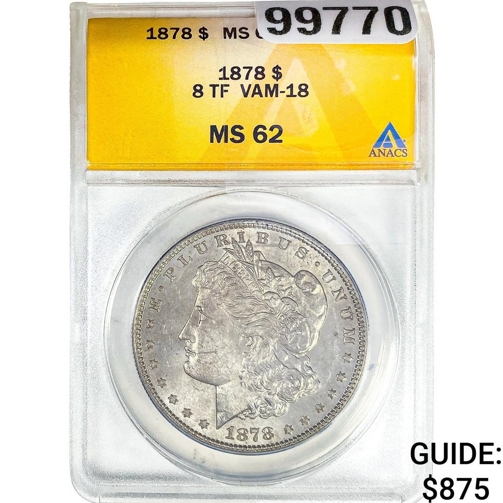 1878 8TF Morgan Silver Dollar ANACS MS62 VAM-18: 1878 8TF Morgan Silver Dollar ANACS MS62 VAM-18