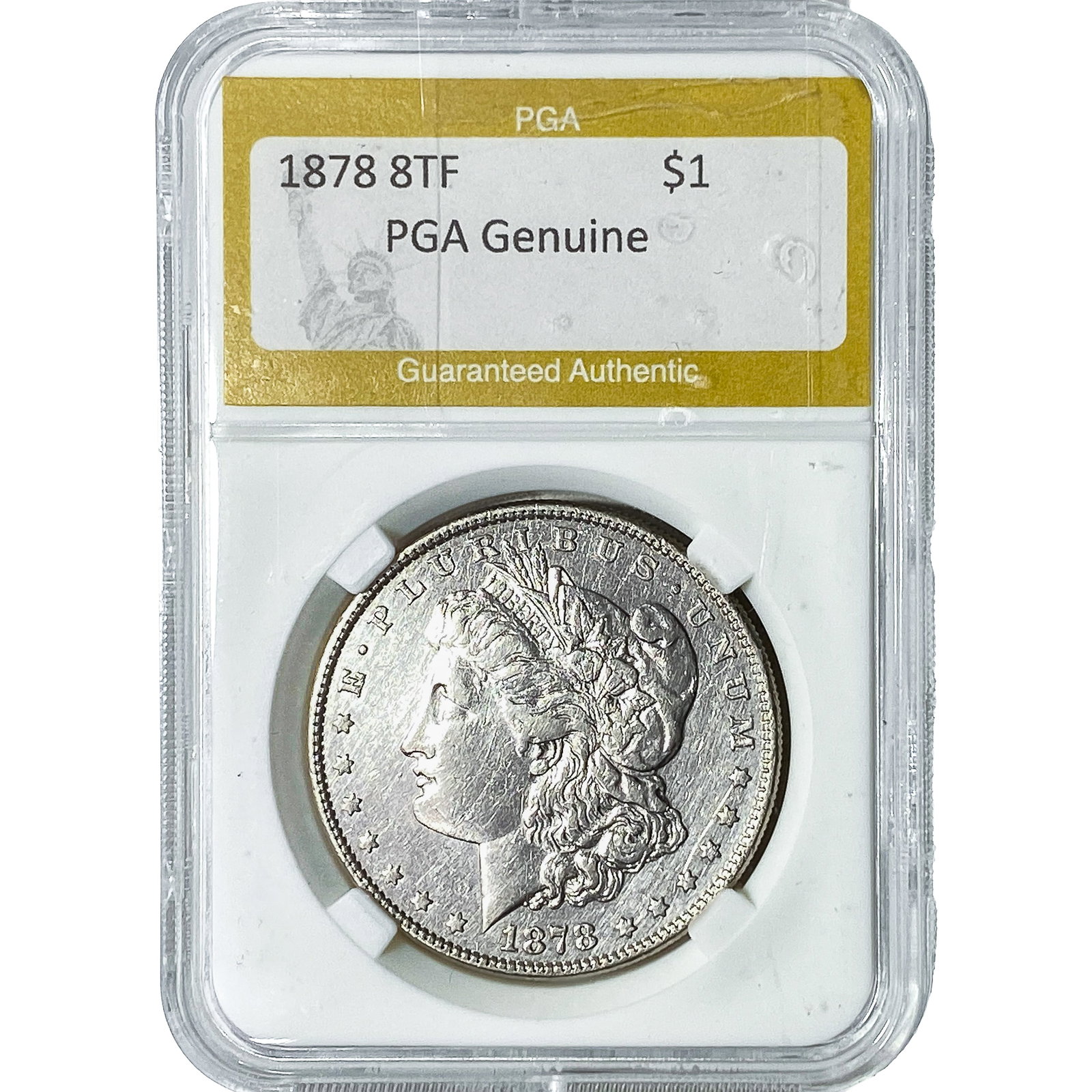 1878 8TF Morgan Silver Dollar PGA Genuine: 1878 8TF Morgan Silver Dollar PGA Genuine