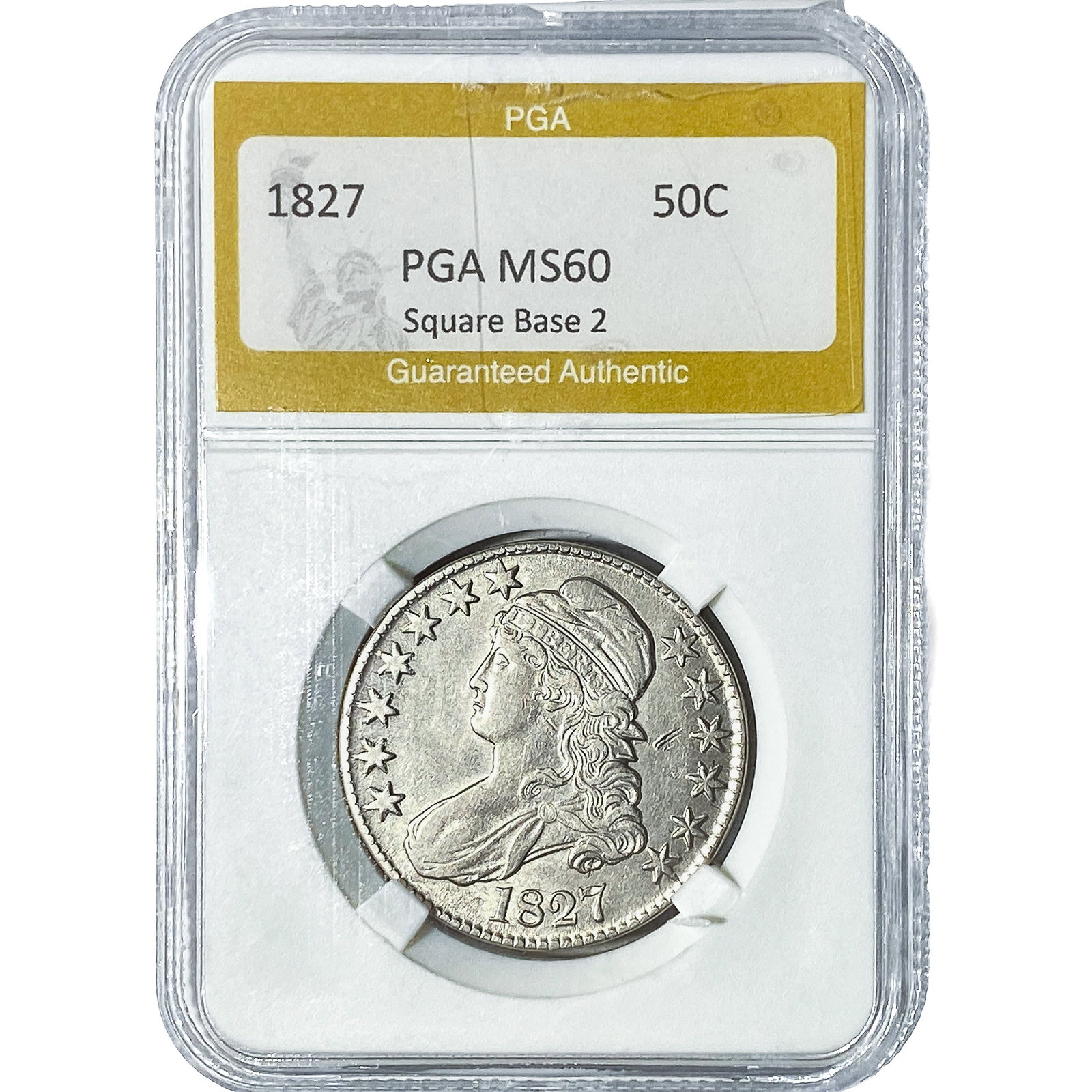 1827 Capped Bust Half Dollar PGA MS60 Square Base 2: 1827 Capped Bust Half Dollar PGA MS60 Square Base 2