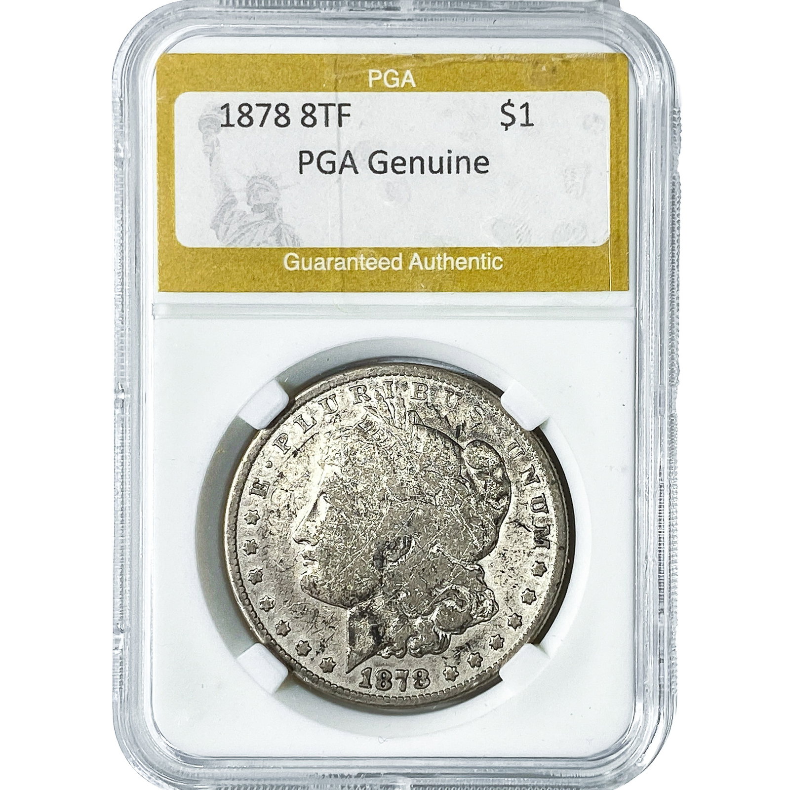 1878 8TF Morgan Silver Dollar PGA Genuine: 1878 8TF Morgan Silver Dollar PGA Genuine