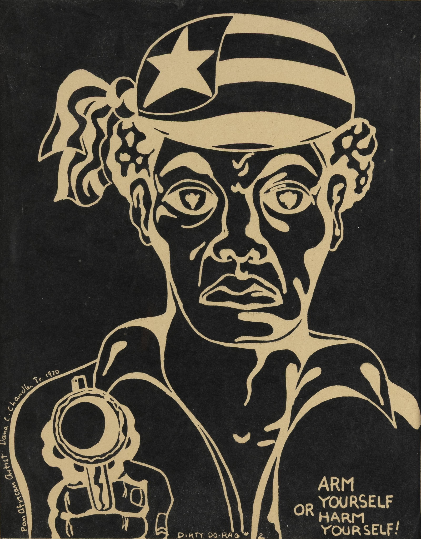 Dana C. Chandler, b. 1941, Arm Yourself or Harm Yourself: Dana C. Chandler b. 1941 Arm Yourself or Harm Yourself 1970 screen print 10 x 8 inches (sheet) signed, titled, dated, and inscribed in the plate, "Pan African Artist" ; also inscribed, "Dirty Do-Rag" 