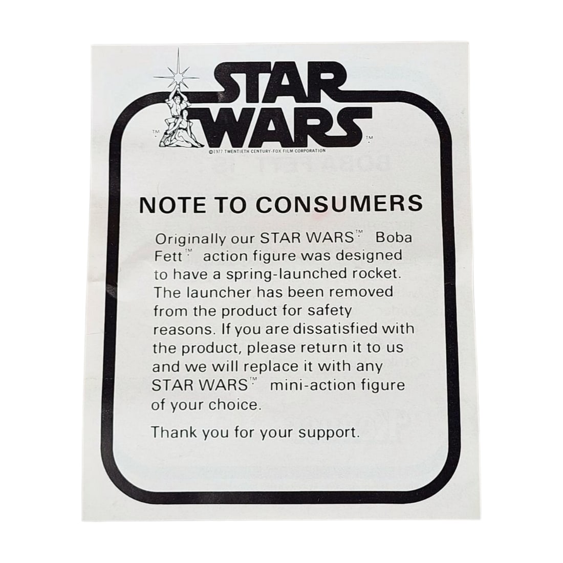 Star Wars Boba Fett Action Figure Note to Consumers: Vintage Star Wars Boba Fett action figure safety note. Describes the removal of the spring-launched rocket feature and offers a replacement mini-figure. The reverse includes character background and B