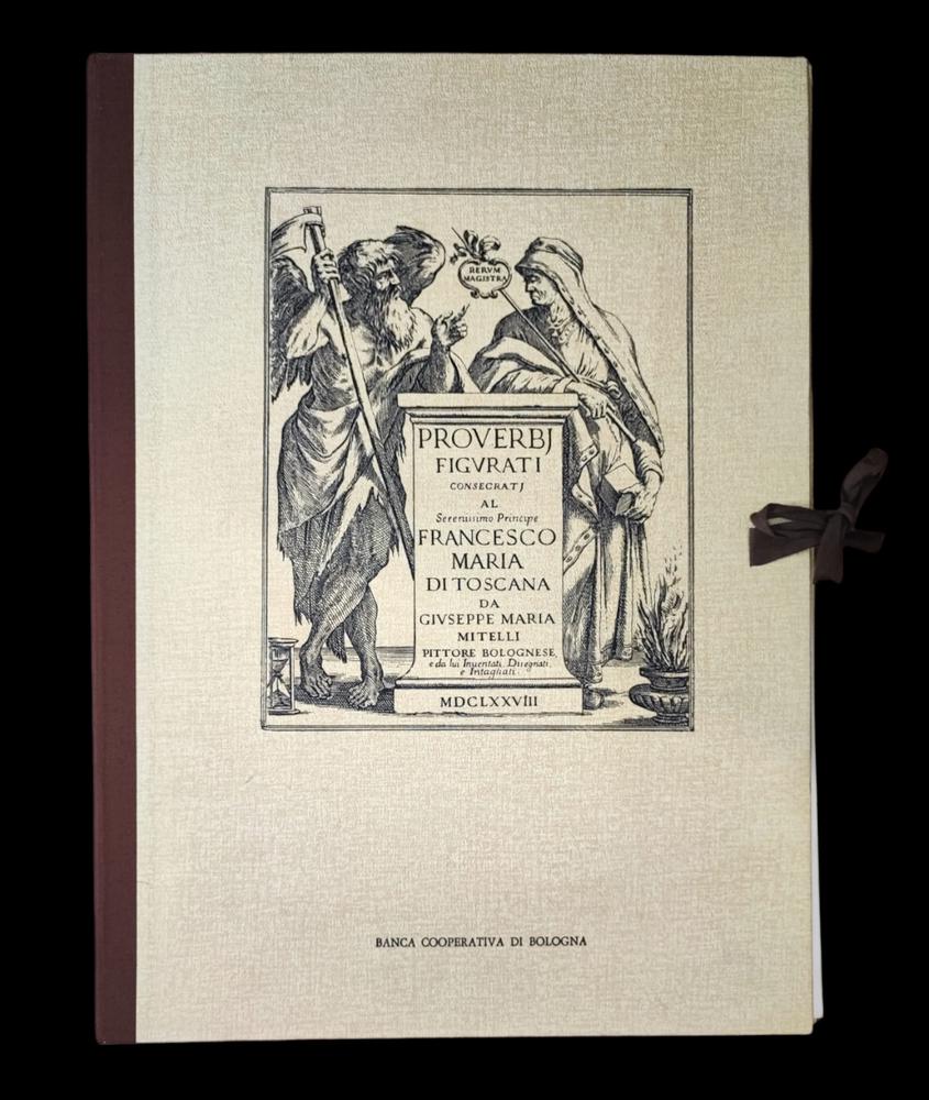 Proverbi figurati consacrati al Serenissimo Principe Francesco Maria di Toscana, 1967.: Figured proverbs consecrated to the Most Serene Prince Francesco Maria of Tuscany, 1967. Edition with 48 reproductions of the engravings of 1678. Author: Giuseppe Maria Mitelli, Ediziodi d'Arte Rotta,