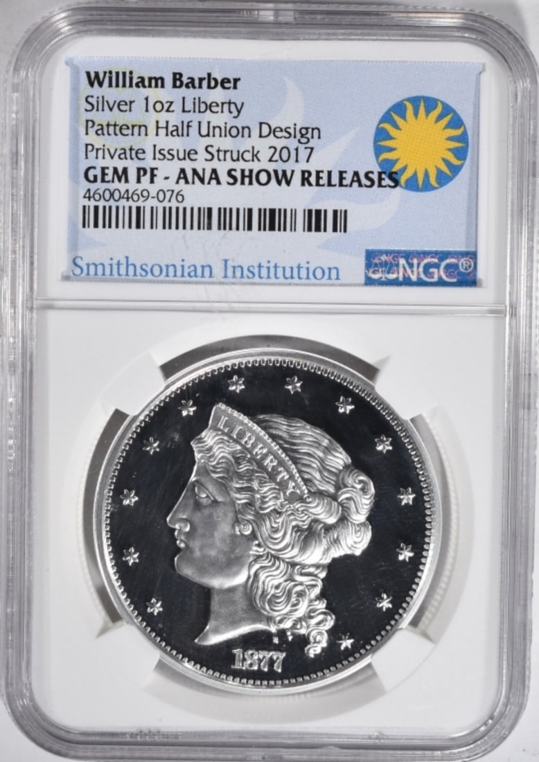 2017 Silver 1oz Liberty, NGC Gem PF: William Barber. Pattern Half Union Design. ANA Show Releases