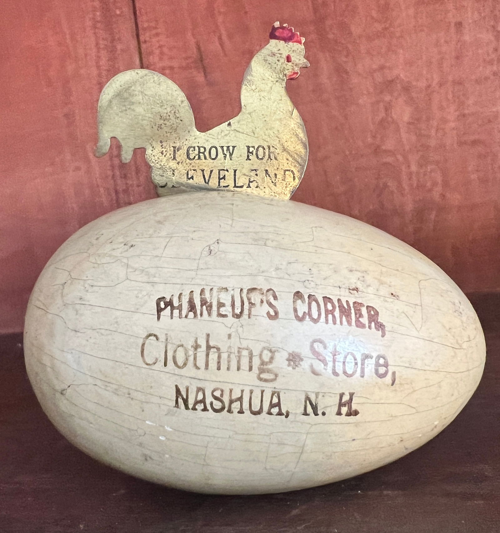 Political President Advertising Sign Egg "I Crow for Cleveland " - Folk Art: Grover Cleveland. Approx 3 high by 3.25 inches long. Wonderful little advertising mechanical chicken on egg from a country general clothing store in Nashua N.H. What's to Love - The little chicken on