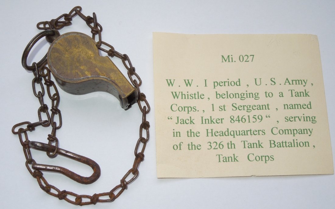 US WWI 326th Tank Bn. Named Engraved Trench Whistle: WWI US Brass style whistle and chain engraved to Sgt. Jack J. Inker of HQ Company, 326th Tank Battalion, Tank Corps. He sailed for France on Sept 25, 1918 and left Europe on April 20, 1919. His name, 