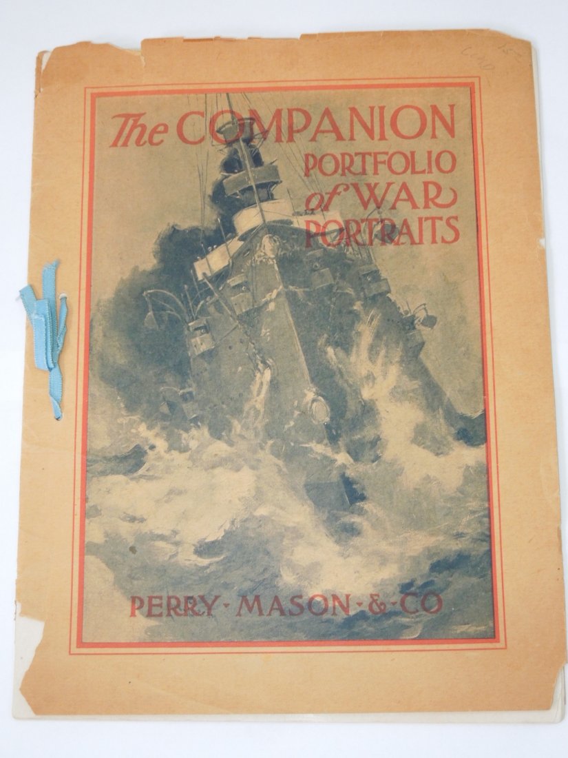 Spanish American War Companion Portfolio of War: Companion Portfolio of War Portraits Perry Mason & CO. The pictures are the following people during the Spanish American War. Rear Admiral George Dewey, Rear Admiral William T. Sampson, Rear Admiral W