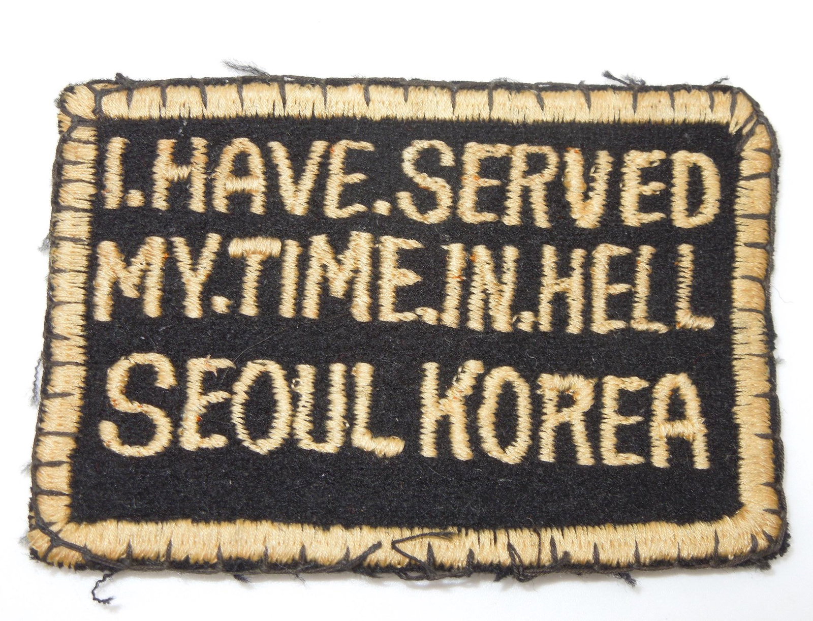 Korean War I Served My Time In Hell Seoul Military Novelty Patch: Original 1950s Theater Made Korean patch as shown. Good condition.