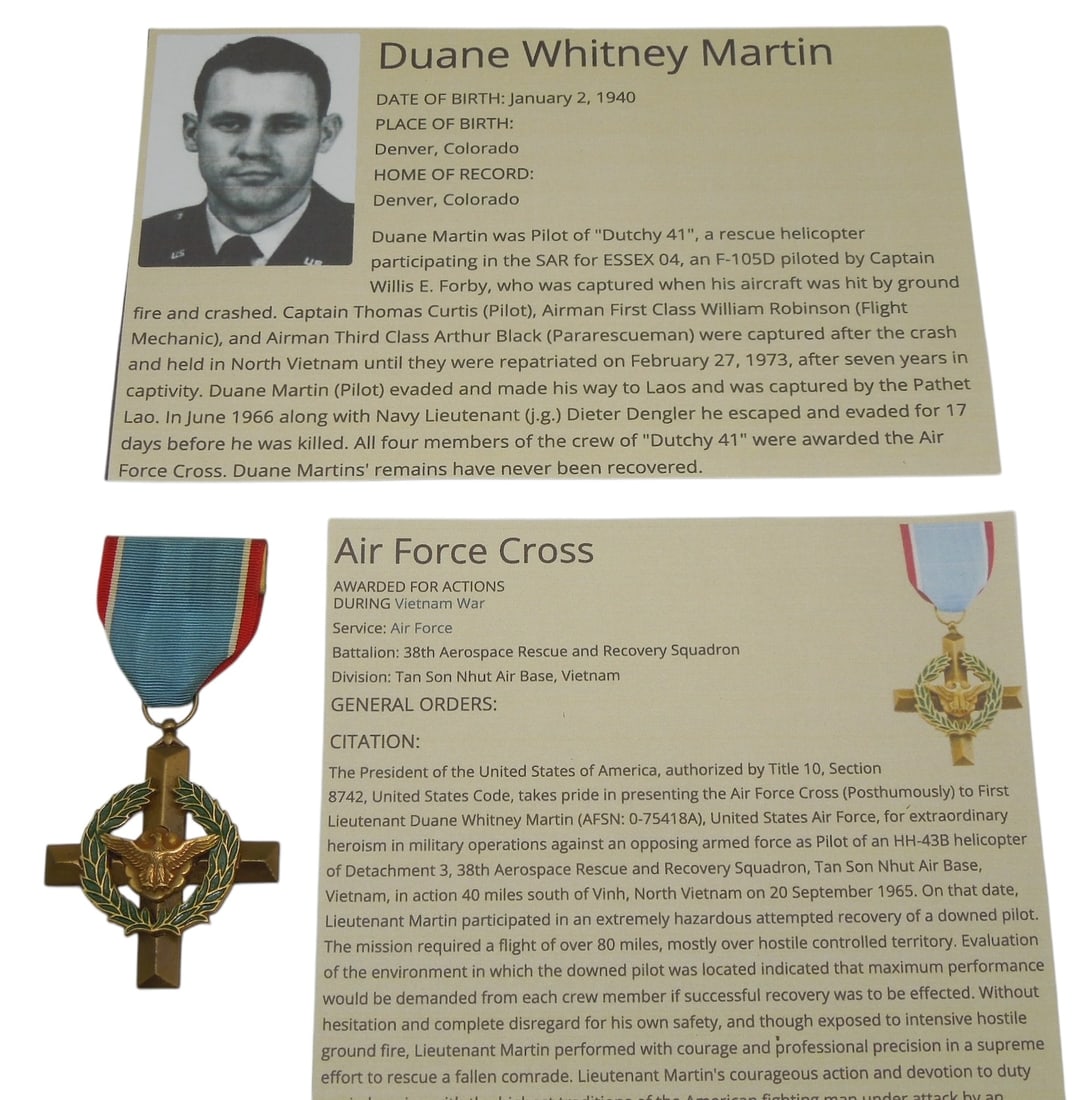 Named Vietnam War POW KIA US Air Force Cross Medal Rescue Dawn: NAMED Vietnam POW Died in Captivity Air Force Cross to Lt. Duane W. Martin (portrayed by Steve Zahn in the 2007 movie Rescue Dawn). In 1965, He was the co-pilot of Dutchy 41, a rescue helicopter on a 