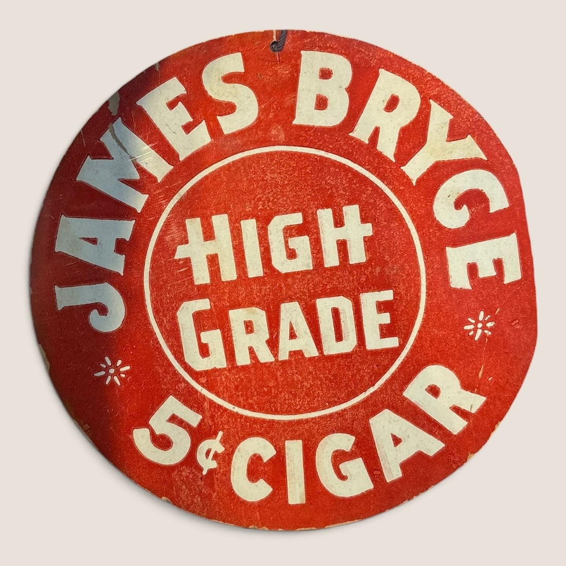 Antique 2 Sided " James Bryce Cigars " Advertising Sign: Antique round cardboard double sided " James Bryce High Grade 5 Cent Cigars Sign ", 6 1/2 round, original and good, comes in protective sleeveWe offer effecient & affordable in-house shipping on all i