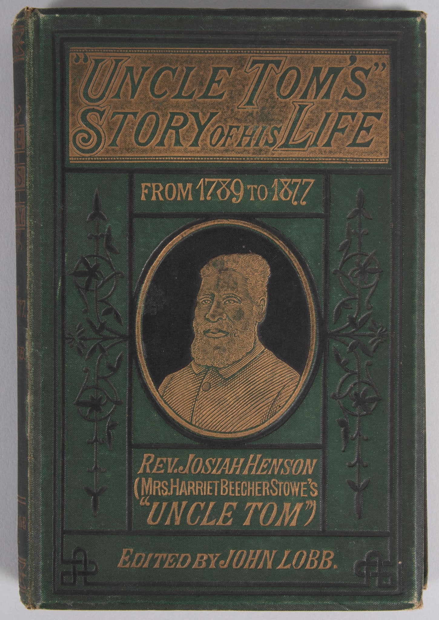 [cover reads:] "Uncle Tom's" Story of His Life from 1789 to 1877. [cover page reads:] An (1 of 2)