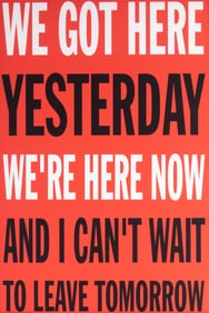 John Giorno, American (1936-2019), We Got Here Yesterday, 1991, screenprint, ed. 49/75
