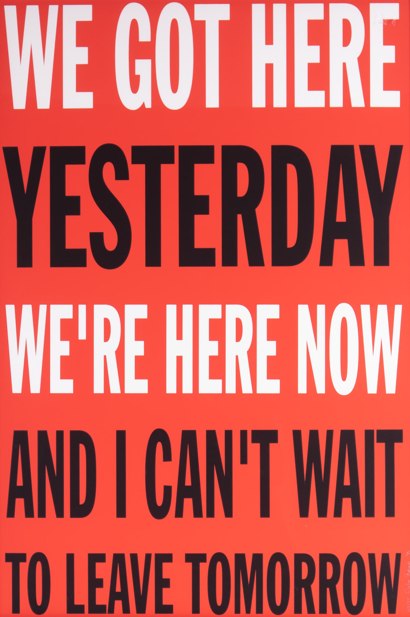 John Giorno, American (1936-2019), We Got Here Yesterday, 1991, screenprint, ed. 49/75 (1 of 5)