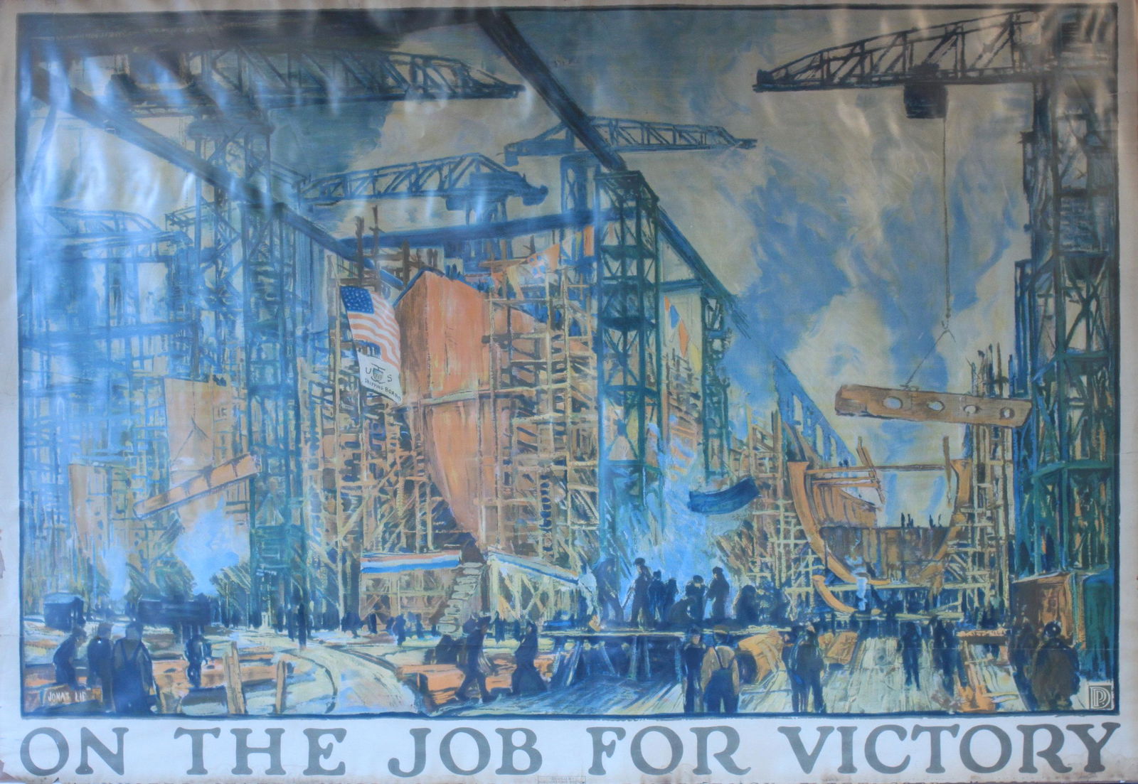 Jonas Lie (1880-1940) On The Job For Victory, issued: Jonas Lie (1880-1940) On The Job For Victory, issued for the US Shipping Board printed by W F Powers 1918 - 97 x 140 cm bottom margin trimmed