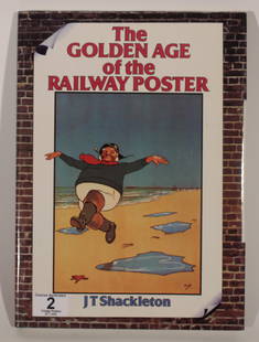 Shackleton (JT) The Golden Age of the Railway Poster, rare hard bound first edition, colour plates,: Shackleton (JT) The Golden Age of the Railway Poster, rare hard bound first edition, colour plates, dust jacket, 1976 loosely inserted letter form the publisher The Dallimore Collection