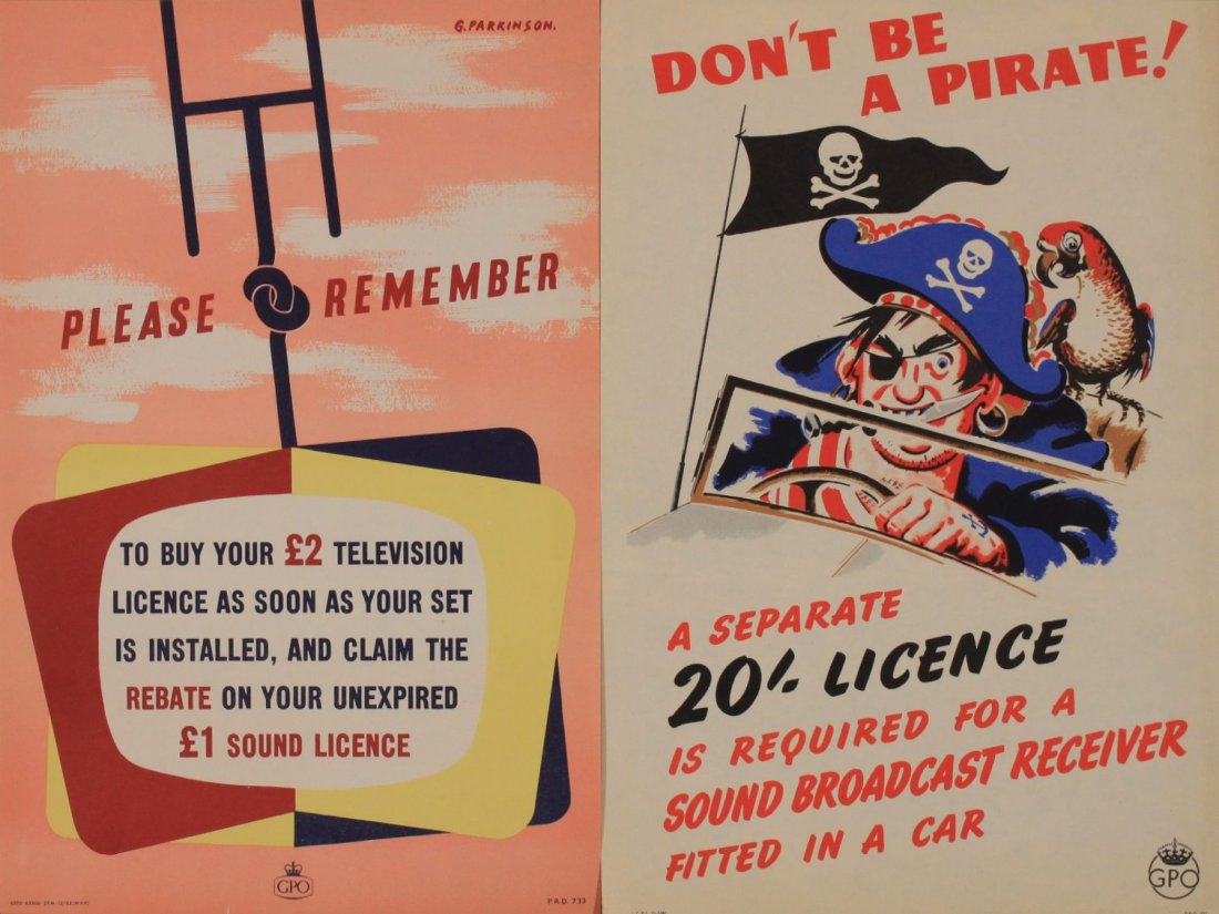 Anon Don~t be a Pirate!, original poster PRD 671: Anon Don~t be a Pirate!, original poster PRD 671 printed 1955 - 37 x 24.5 cm; and G Parkinson Please Remember to buy your Â£2 Television Licence, original poster PRD 733 printed 1953 - 37 x 24.5 cm