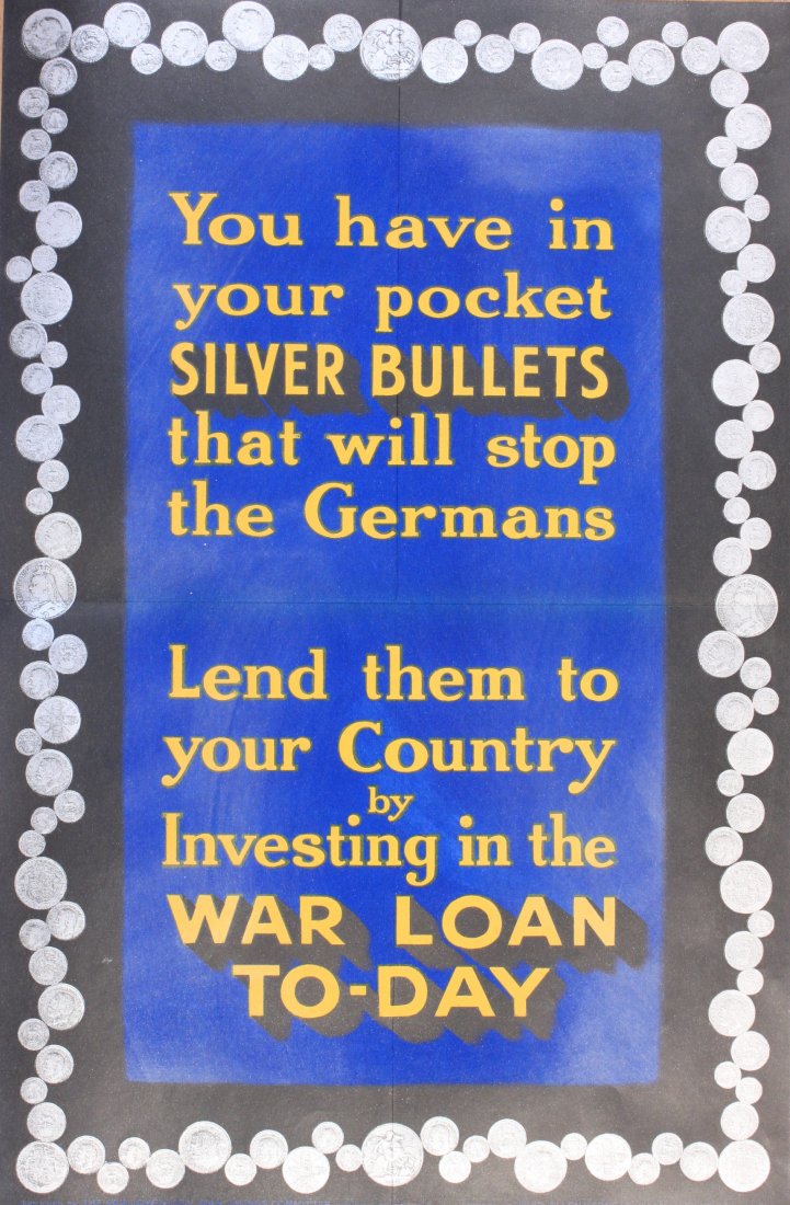 You have in your pockets Silver Bullets, and The: You have in your pockets Silver Bullets, and The British Sovereign will win, original Parliamentary War Savings Committee posters Nos 8 and 9, printed by David Allen July 1915, each 76 x 51 cm (2)