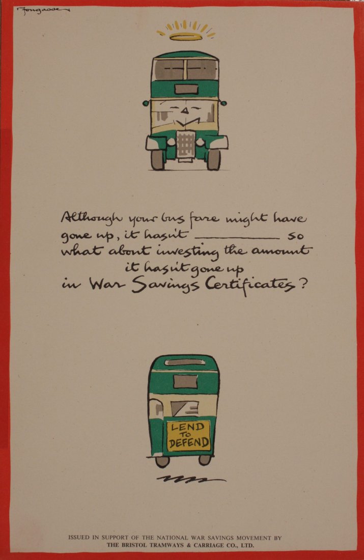 Vintage Posters: Fougasse (Kenneth Bird 1887-1965) Although your bus fare might have gone up, Lend to Defend, issued in support of the National War Savings Movement by The Bristol Tramways & Carriage Co Ltd - 35 x 23 