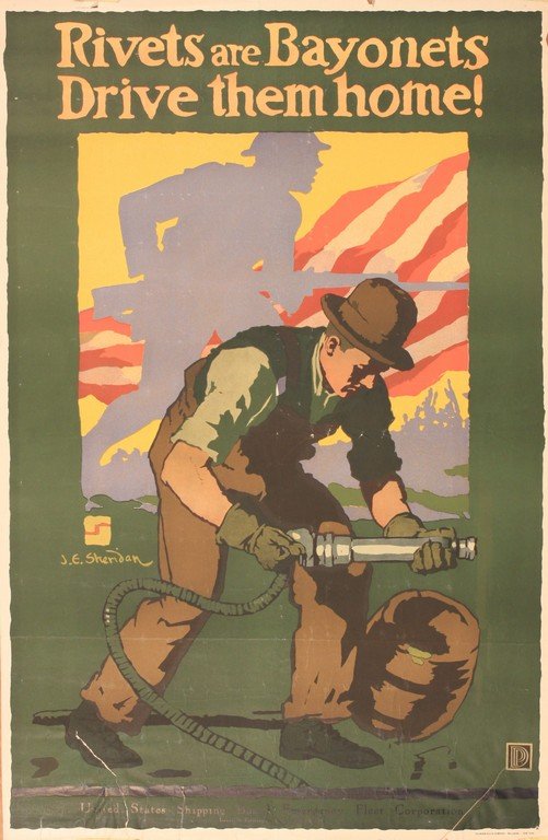 Original Vintage Poster: J E Sheridan Rivets are Bayonets Drive Them Home ! , original US Shipping Board poster - 97 x 64 cm; and Adolph Treidler Make Every Minute Count for Pershing , original US Shipping Board poster - 71 x