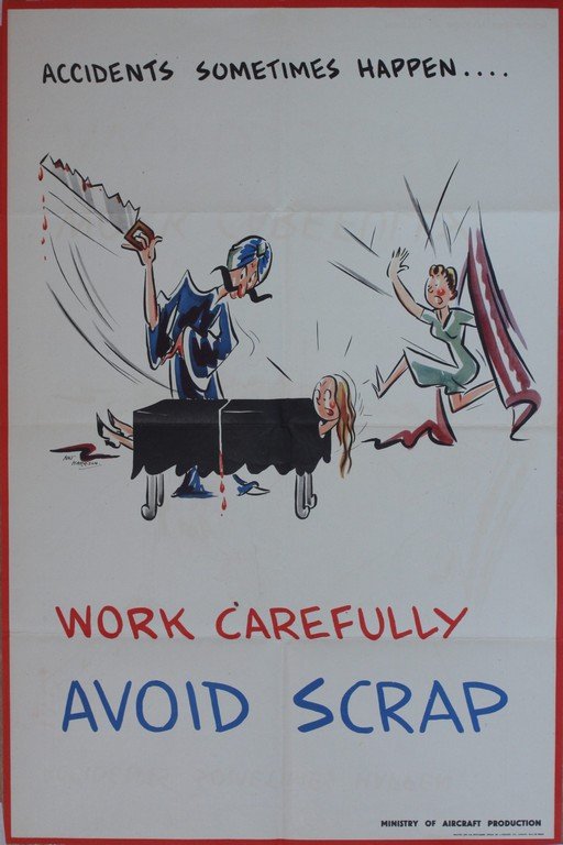 Original Vintage Poster: Nat Harrison Accidents sometimes happen..work carefully Avoid Scrap , printed for HMSO Ministry of Aircraft Production by J Weiner - 76 x 51 cm