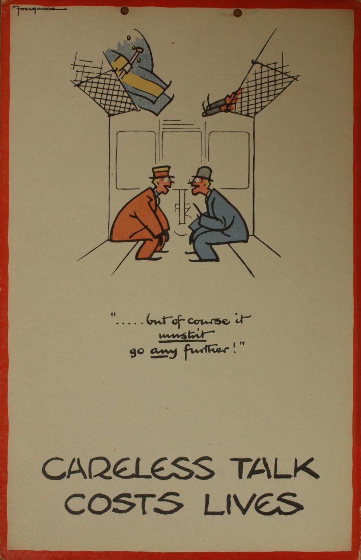 Fougasse (Kenneth Bird 1887-1965) Careless Talk Cost: Fougasse (Kenneth Bird 1887-1965) Careless Talk Cost Lives "but of course it mustn't go any further , printed for HMSO 1940 - 31.8 x 20.4 cm Hanging card version