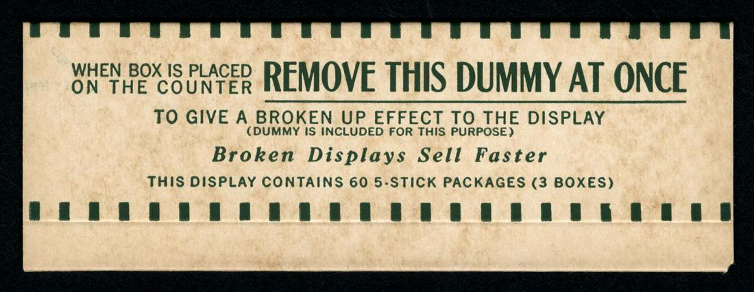 Wrigley's Chewing Gum Box "Dummy": 2 X 6; glue residue; This was to be placed in the box of gum and removed when displayed to make it look like there were already packages sold. There is no branding on the piece but did come from the W