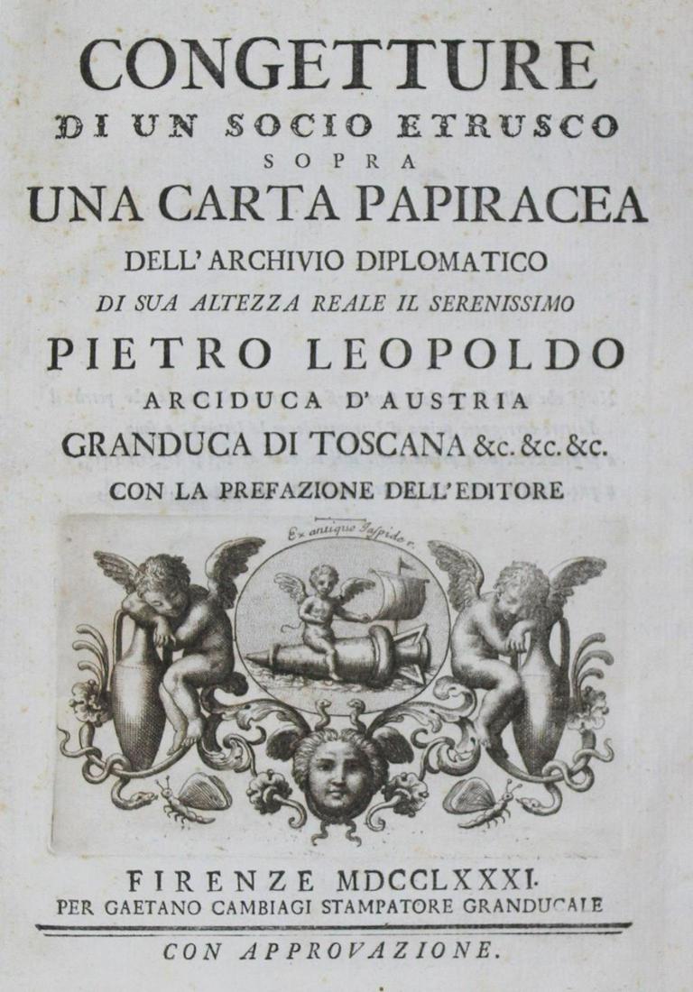 (Maccioni,M).: Congetture di un socio etrusco sopra una carta papiracea dell' archivio diplomatico di... Pietro Leopoldo Arciduca d'Austria. Florenz, Gaetano Cambiagi 1781. Mit 5 (4 gefalt.) Kupfertaf., gest. Tvign.